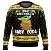 Baby Yoda All I Want Mandalorion Star Wars Ugly Christmas Sweater - Holiday Jumper Sweatshirt - Narides