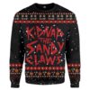 Kidnap The Sandy Claws Custom Sweatshirt Apparel Limited Ugly Sweater - Narides