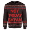 Not Today Satan Custom Sweatshirt Apparel Limited Ugly Sweater - Narides