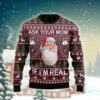 Santa Ask Your Mom If I Am Real Ugly Sweater - Narides