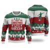 Soccer All I Want For Christmas Christmas Knitted Print Sweatshirt Best For Christmas Noel Christmas Signature Limited Ugly Sweater - Narides